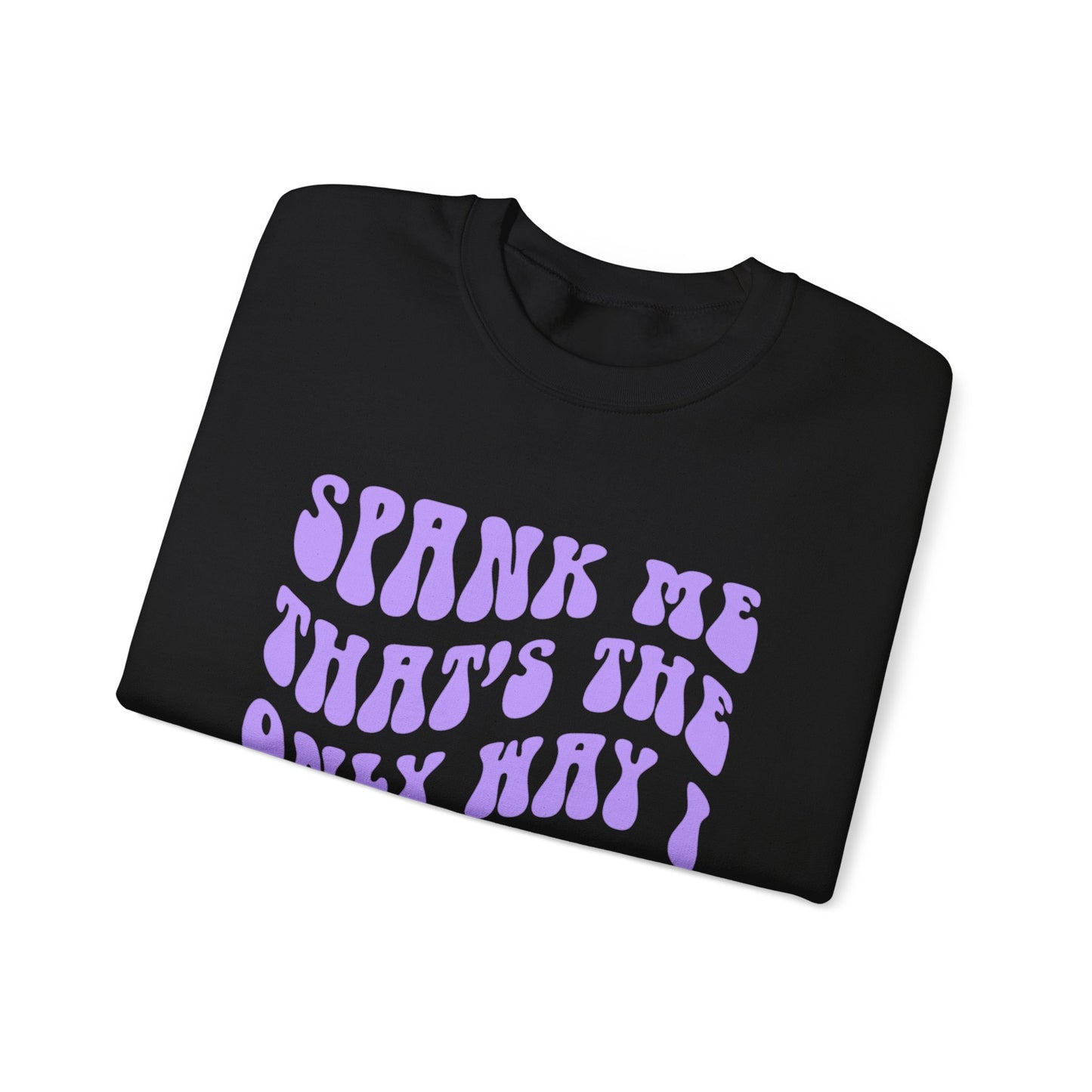 Spank Me Crewneck (K&I Exclusive)