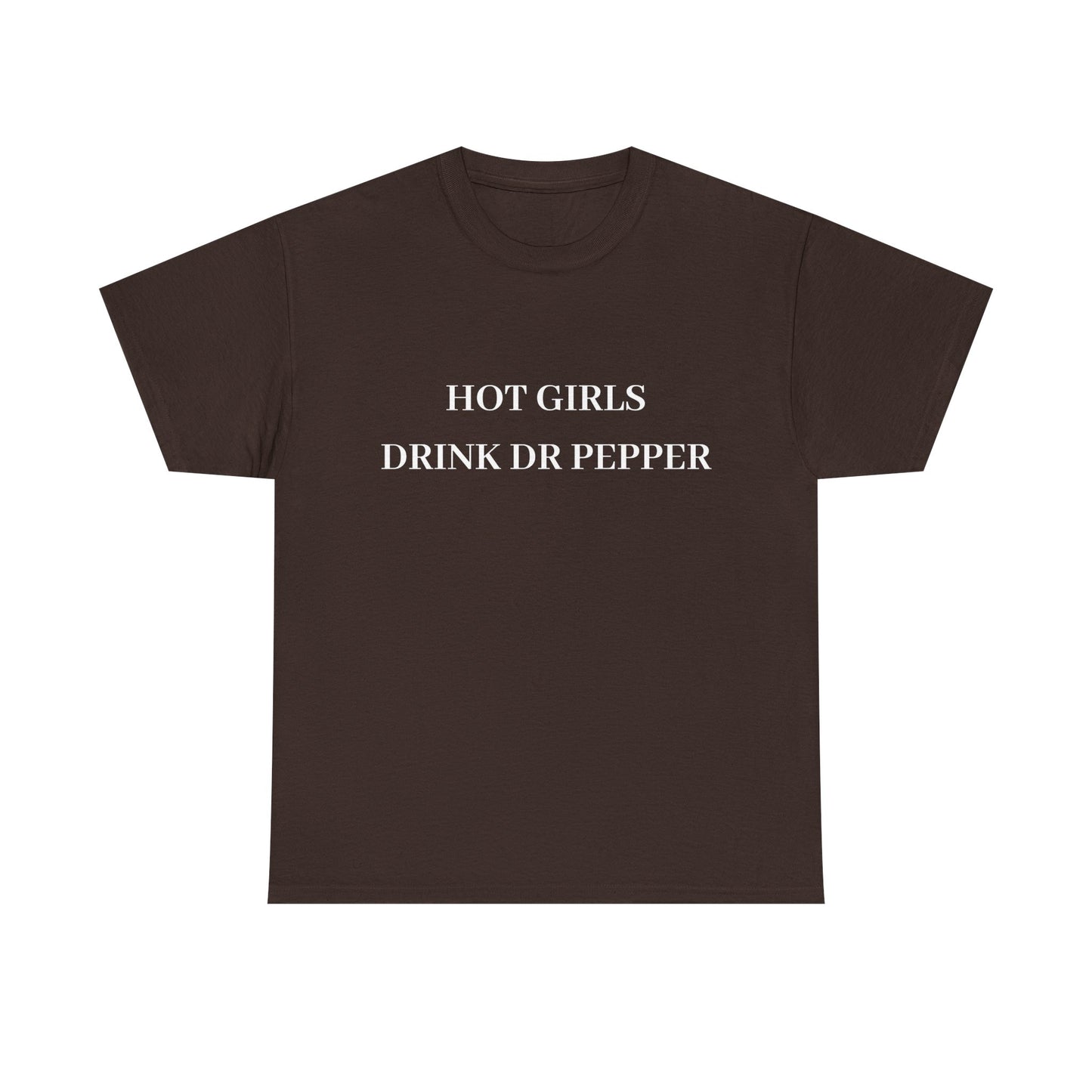 Hot Girls Drink Dr Pepper Tee