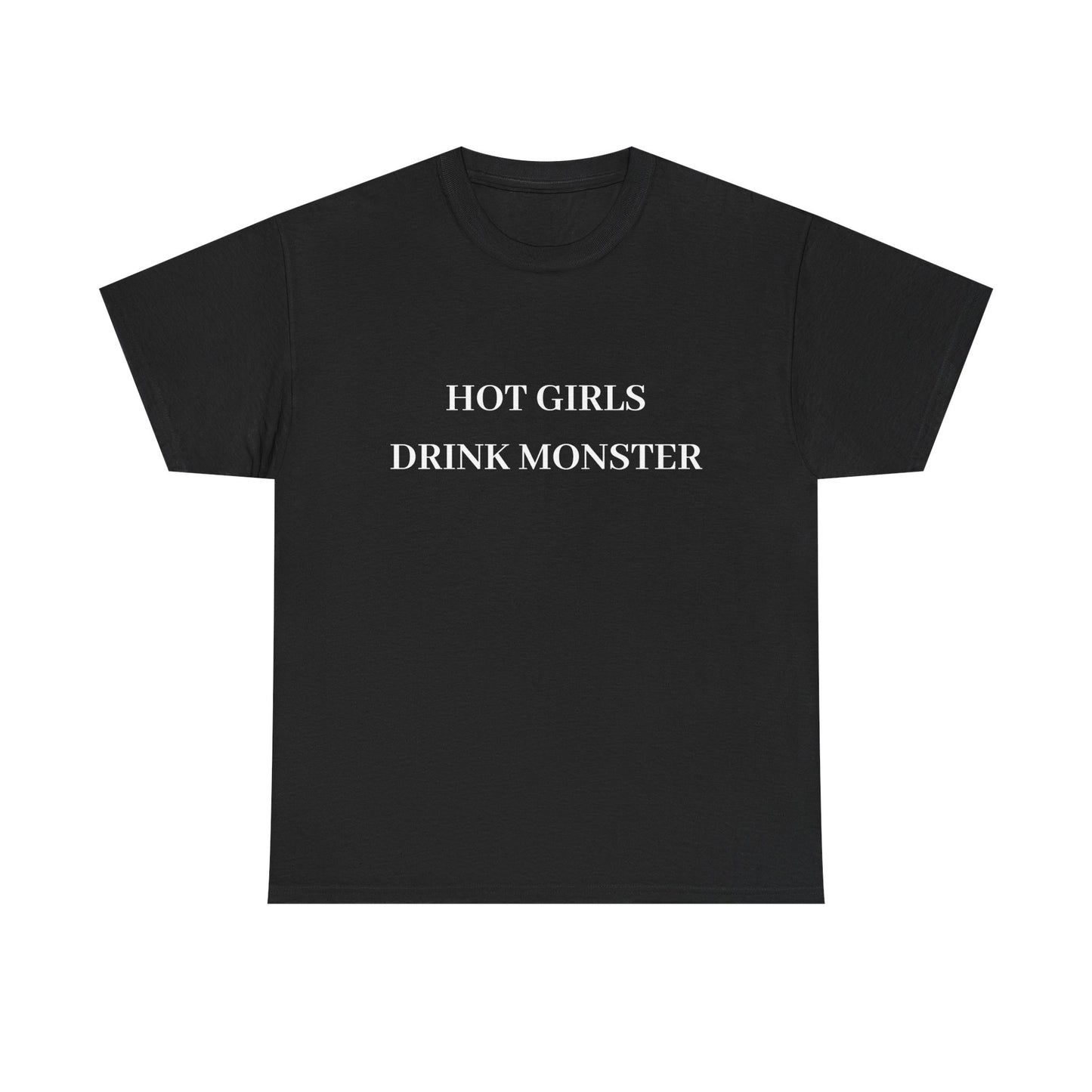 Hot Girls Drink Monster Tee