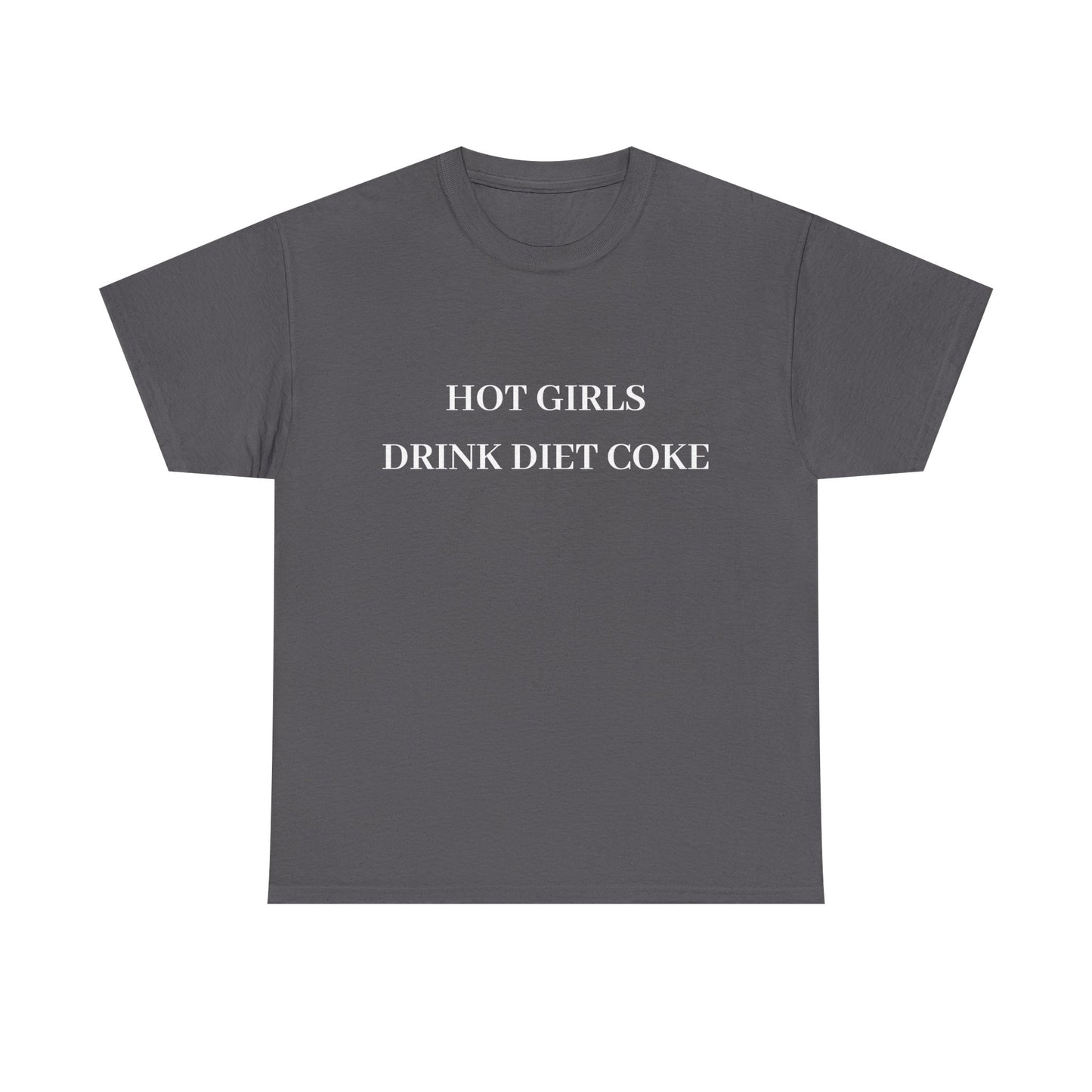 Hot Girls Drink Diet Coke Tee