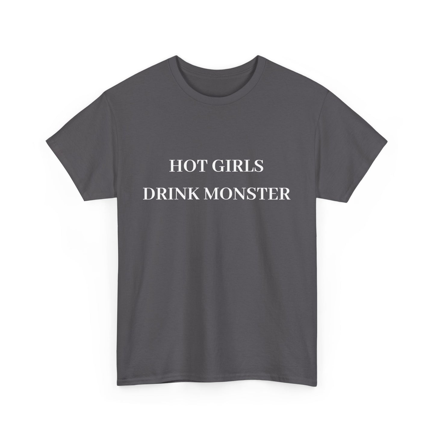 Hot Girls Drink Monster Tee