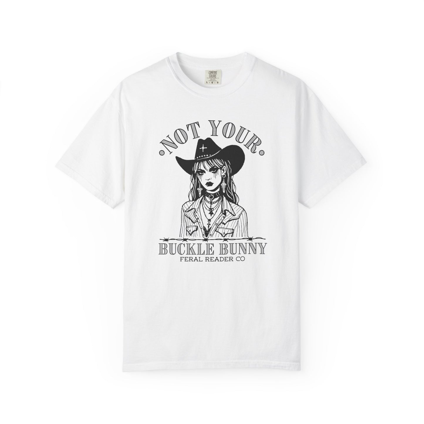 Not Your Buckle Bunny Tee