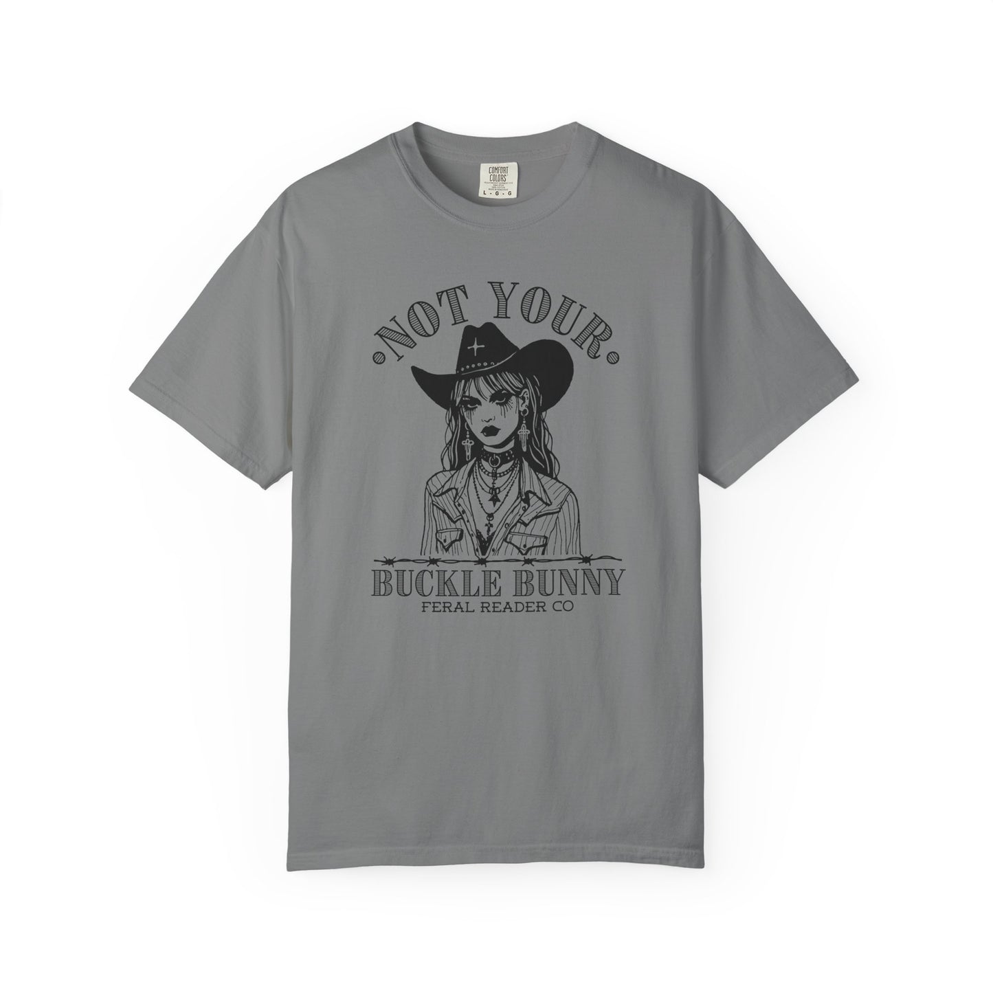 Not Your Buckle Bunny Tee