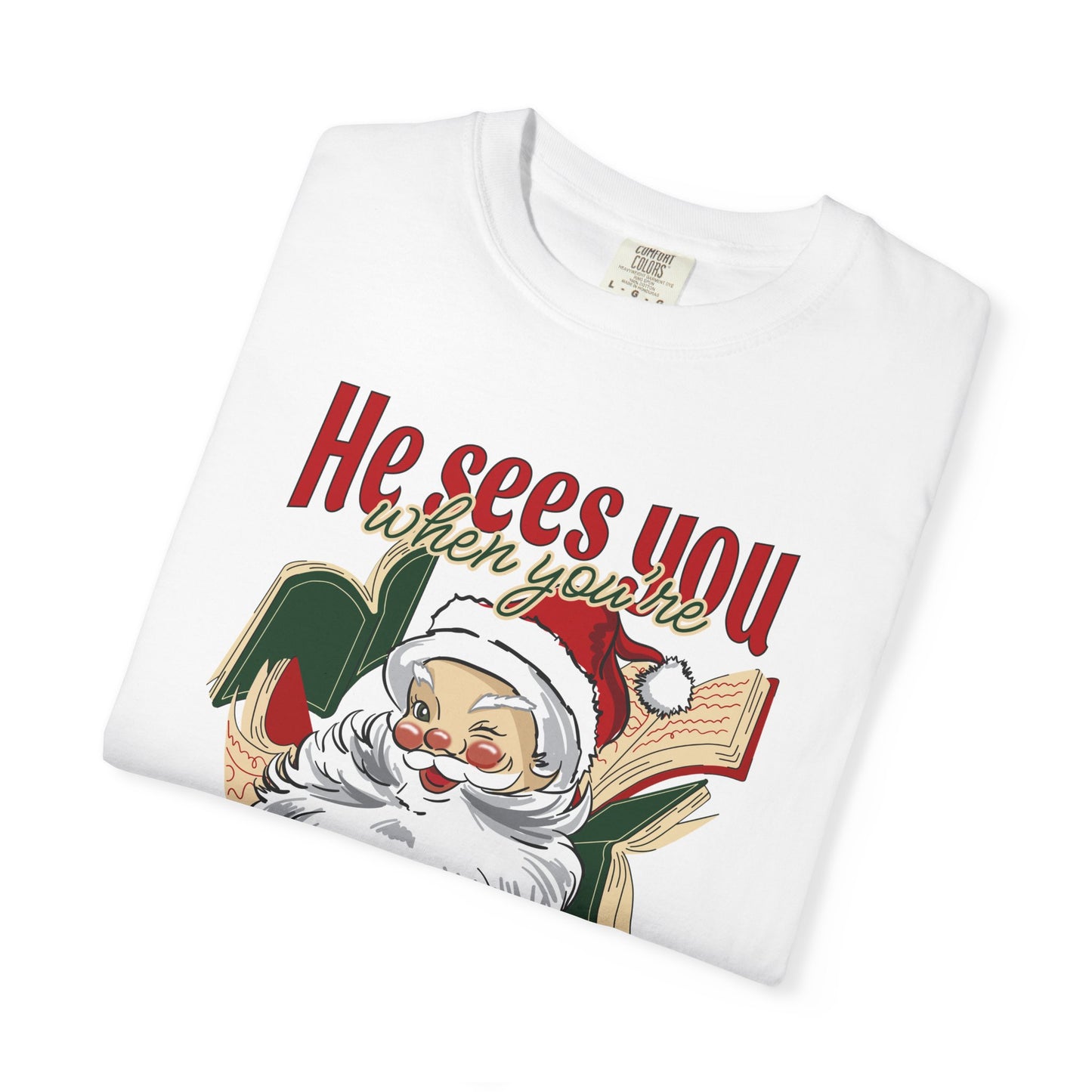 He Sees You Comfort Colors Tee