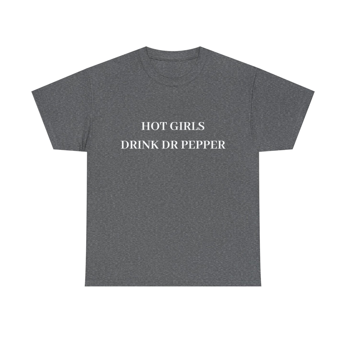 Hot Girls Drink Dr Pepper Tee