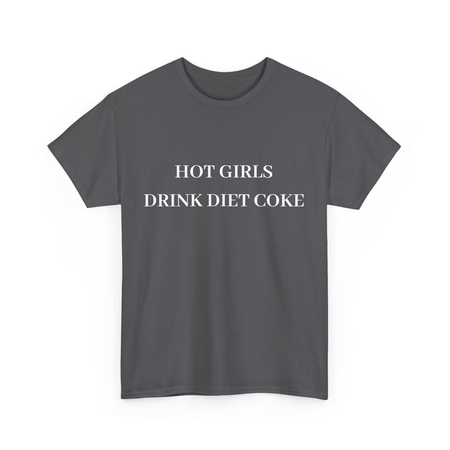 Hot Girls Drink Diet Coke Tee