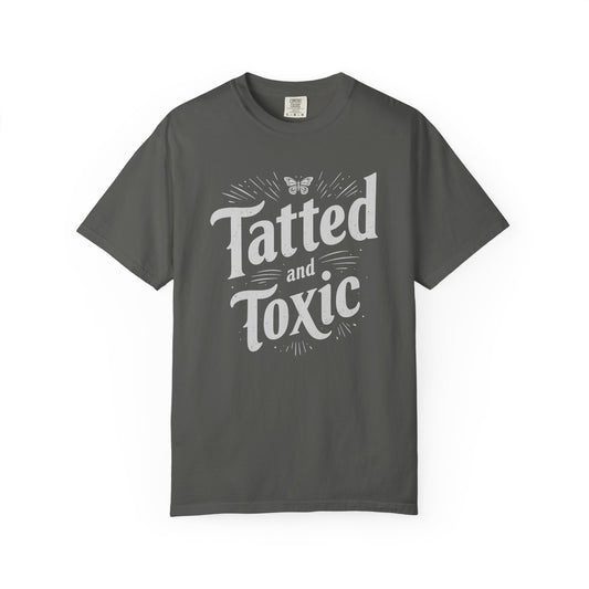 Tatted and Toxic Tee