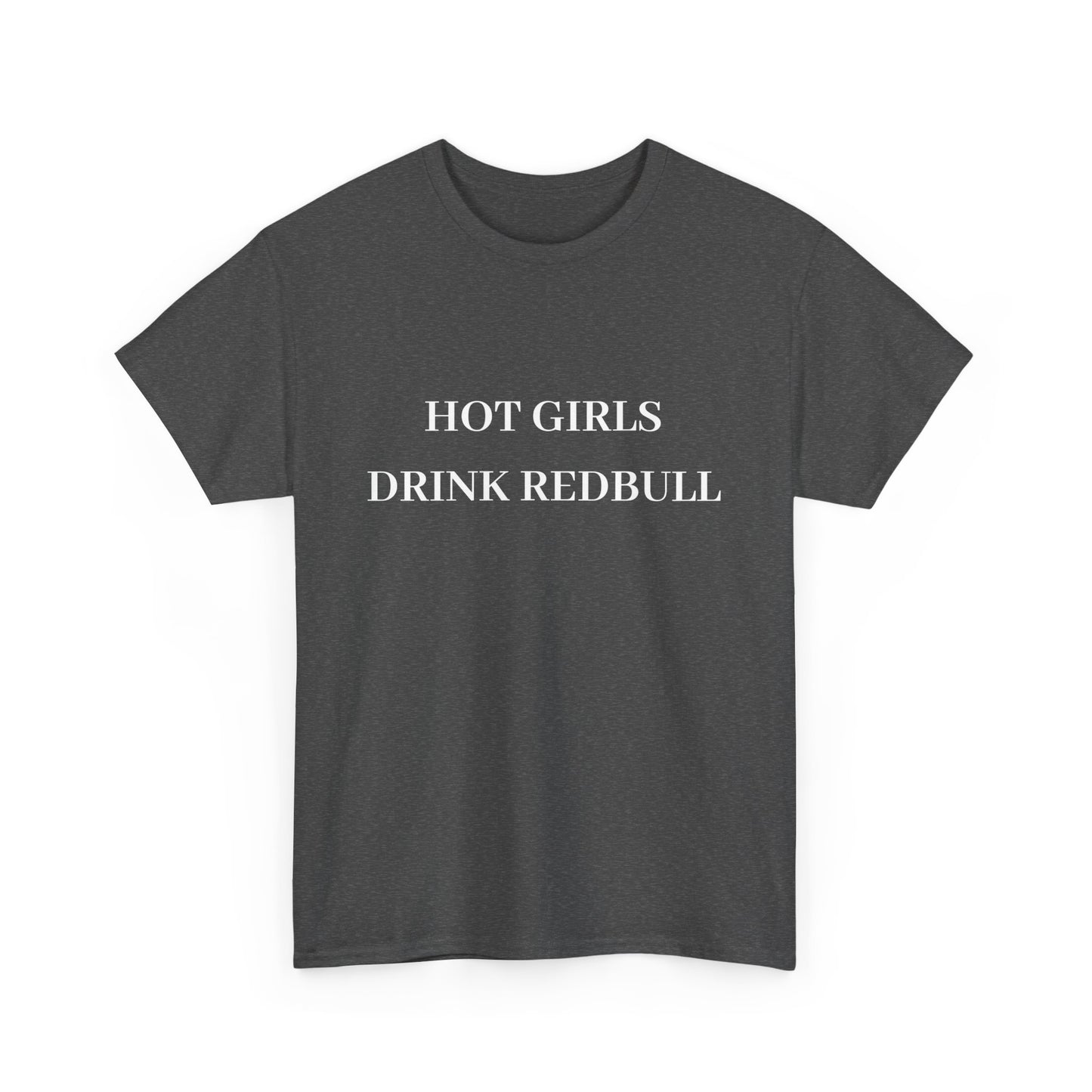Hot Girls Drink Redbull Tee