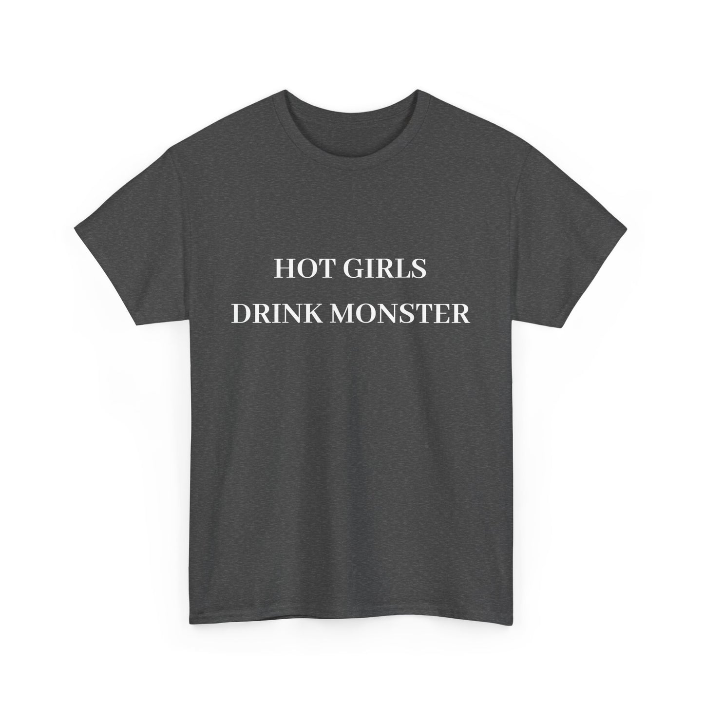 Hot Girls Drink Monster Tee