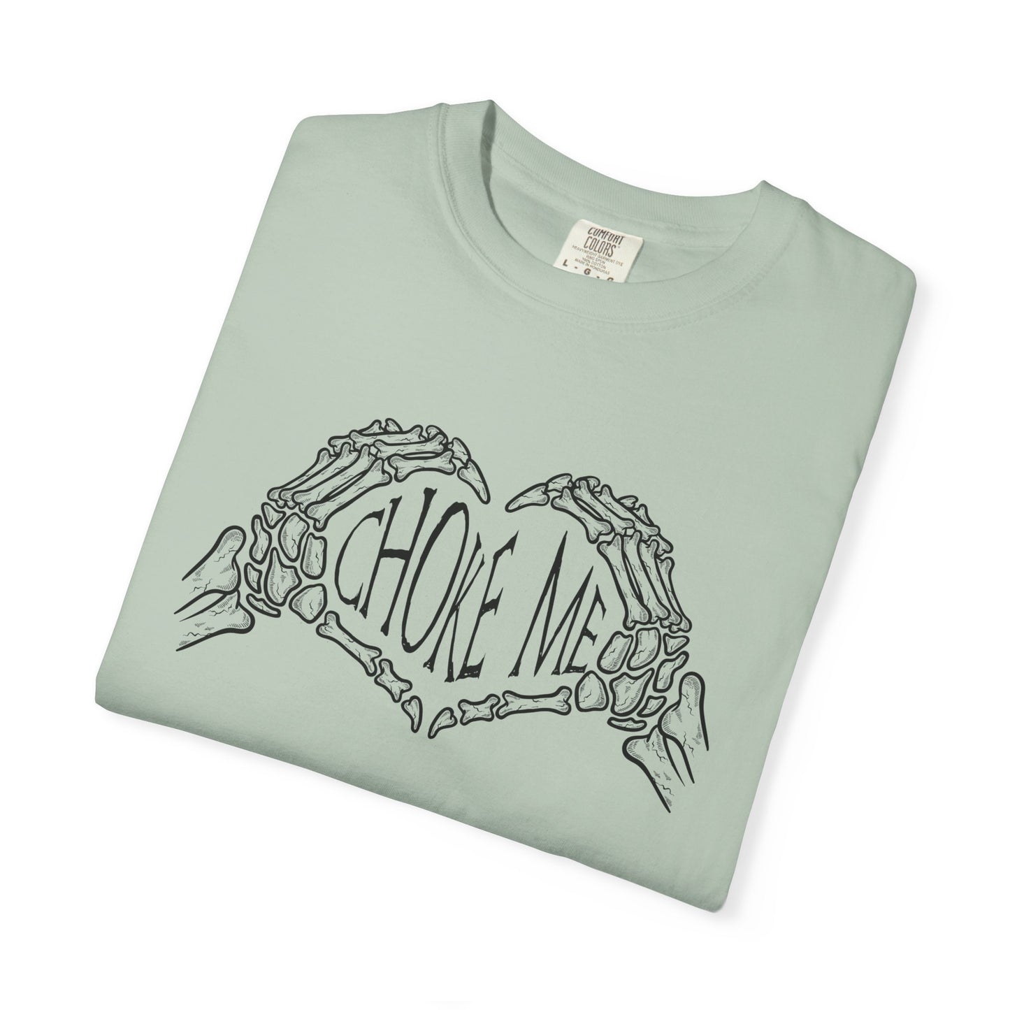 Choke Me Comfort Colors Tee