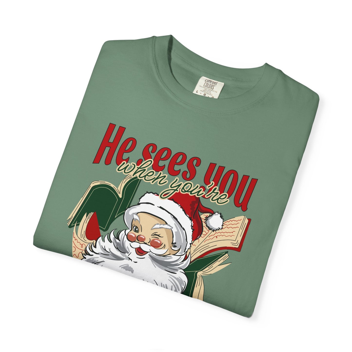 He Sees You Comfort Colors Tee