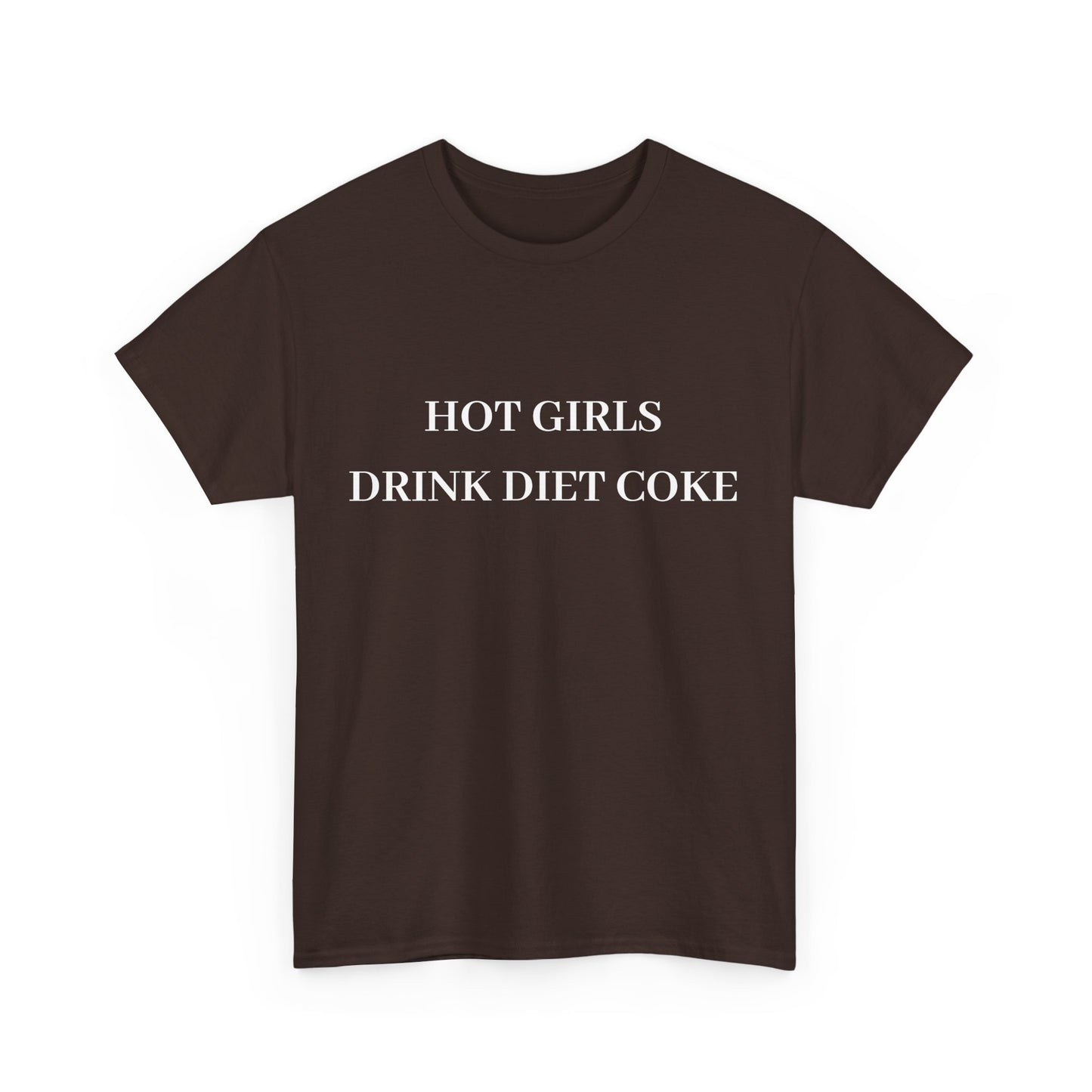 Hot Girls Drink Diet Coke Tee