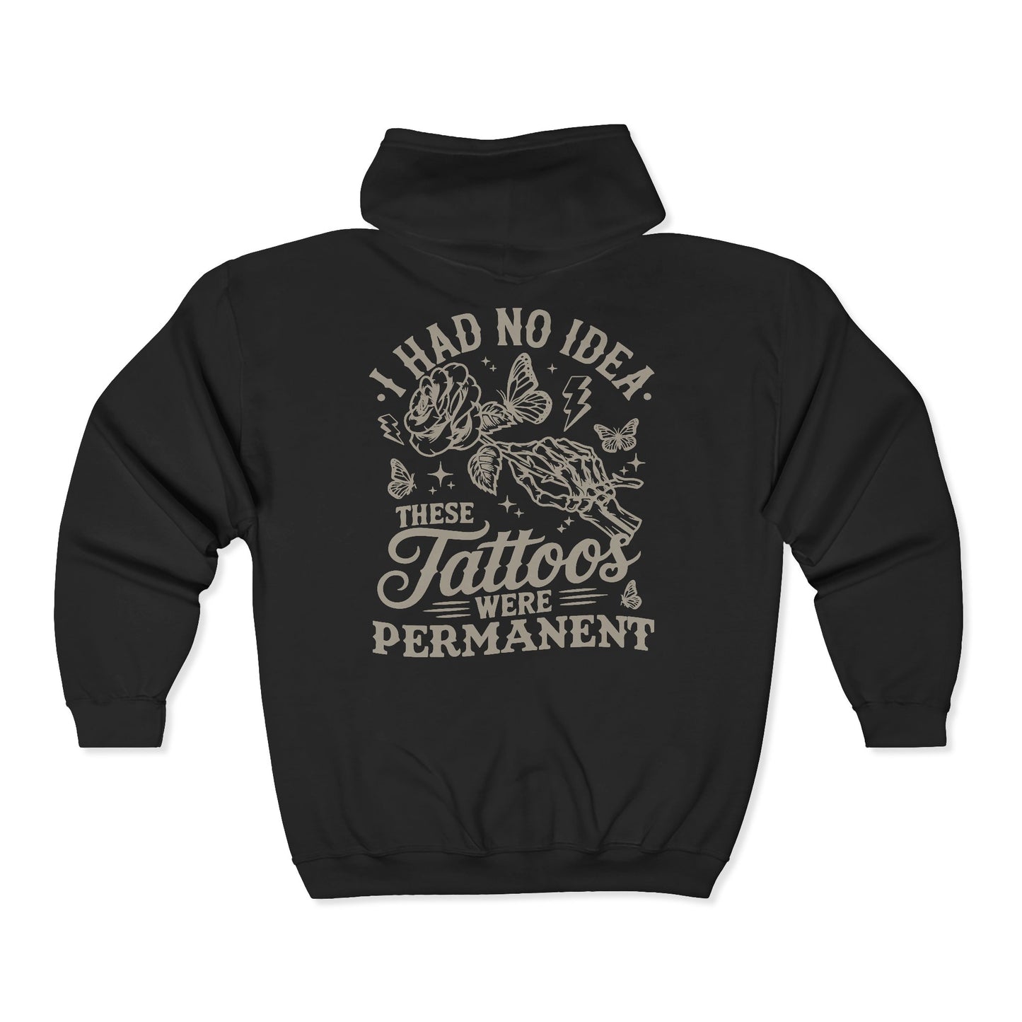 Tattoos are Permanent Full Zip Hoodie (REPS ONLY)