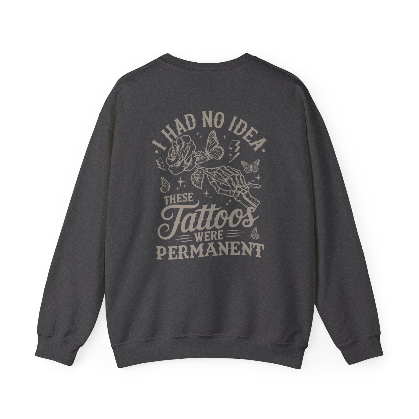 Tattoos are Permanent Crewneck (K&I Exclusive)