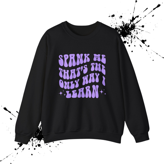 Spank Me Crewneck (K&I PICKUP)
