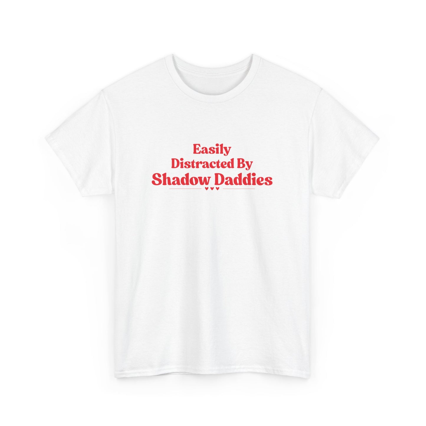 Distracted by Shadow Daddies Tee