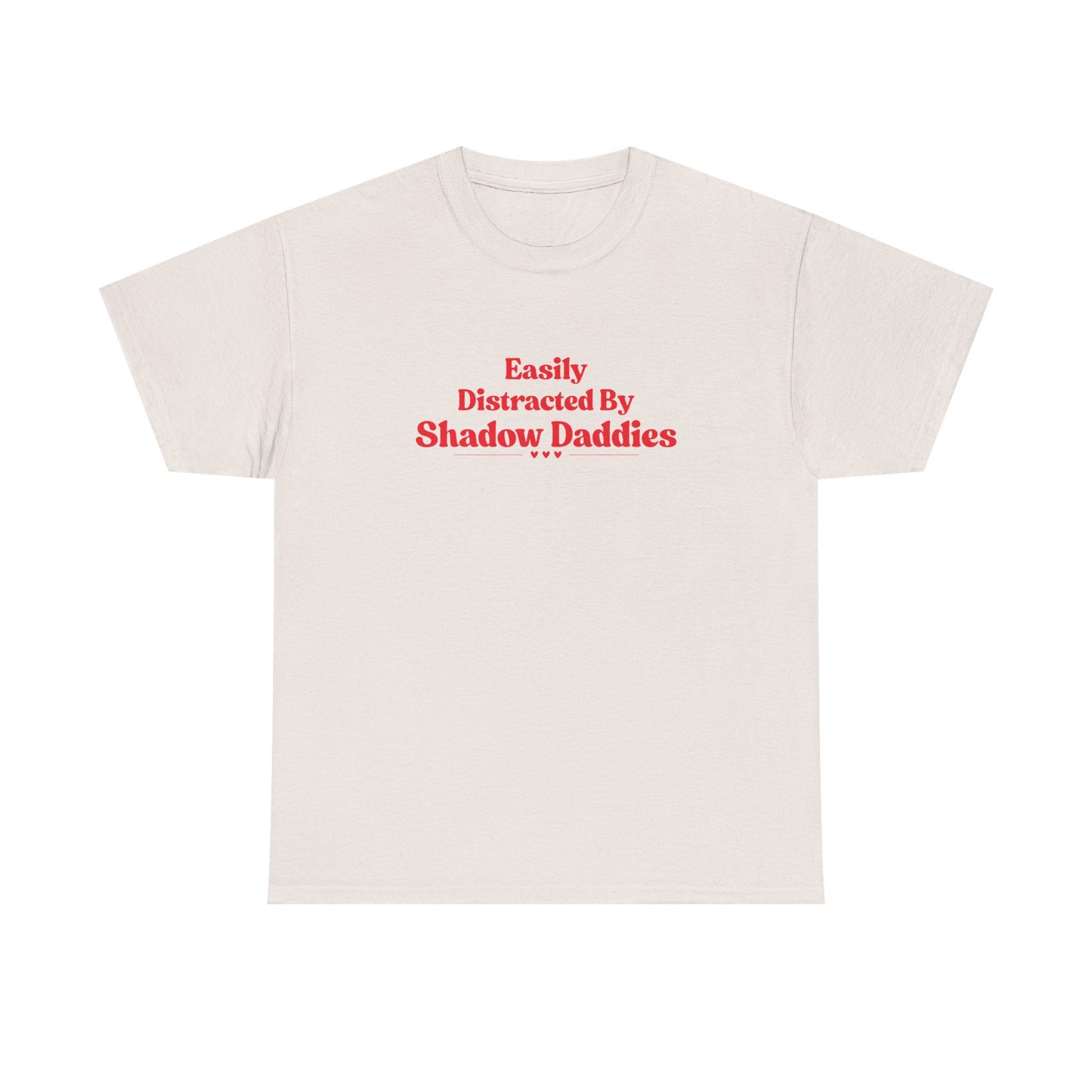 Distracted by Shadow Daddies Tee