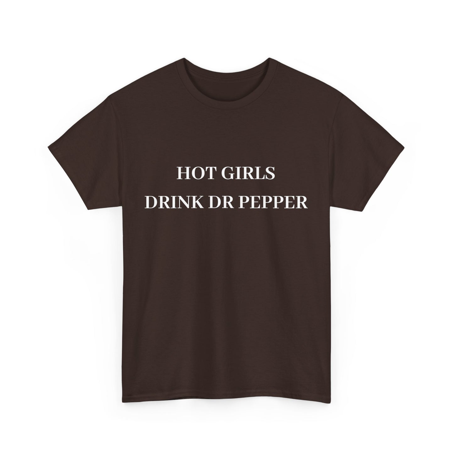 Hot Girls Drink Dr Pepper Tee