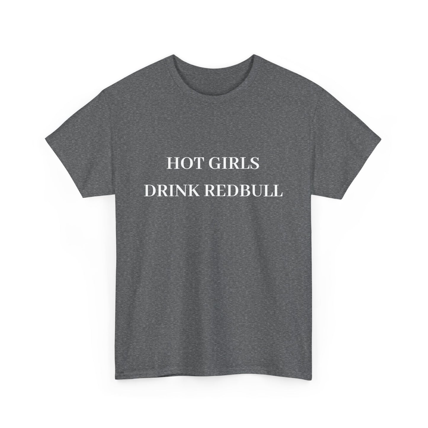 Hot Girls Drink Redbull Tee