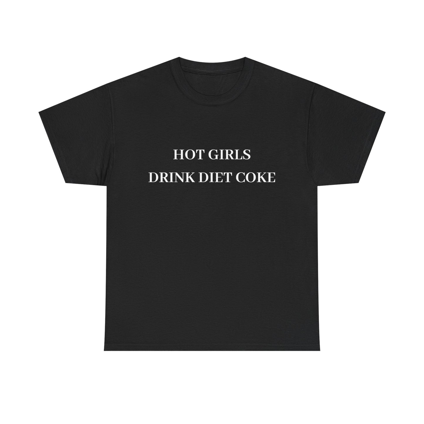 Hot Girls Drink Diet Coke Tee