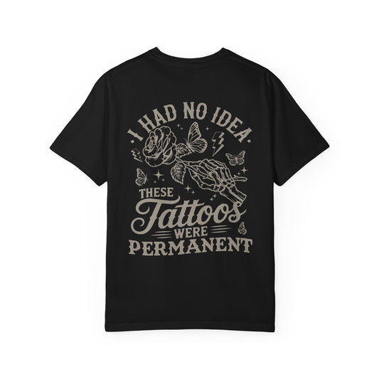 Tattoos are Permanent Tee (K&I Exclusive)