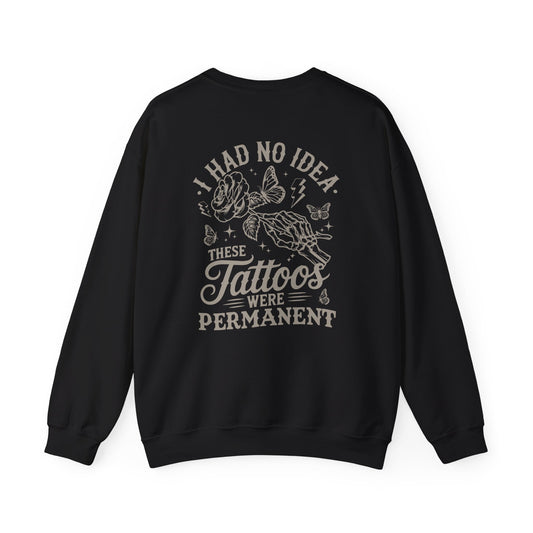 Tattoos are Permanent Crewneck (K&I Exclusive)