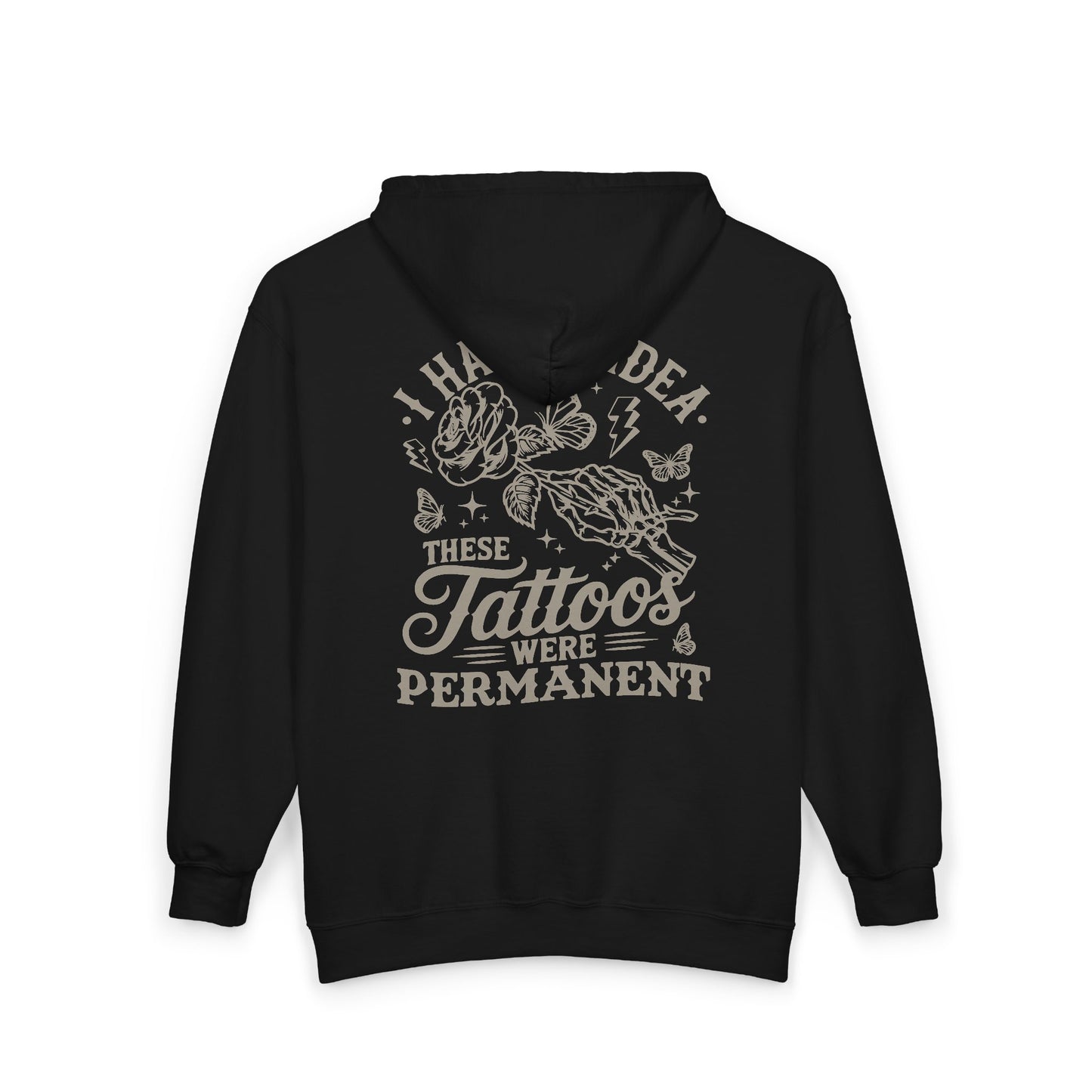 Tattoos are Permanent Full Zip Hoodie (REPS ONLY)