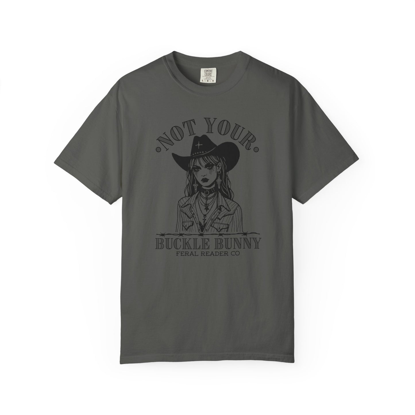 Not Your Buckle Bunny Tee