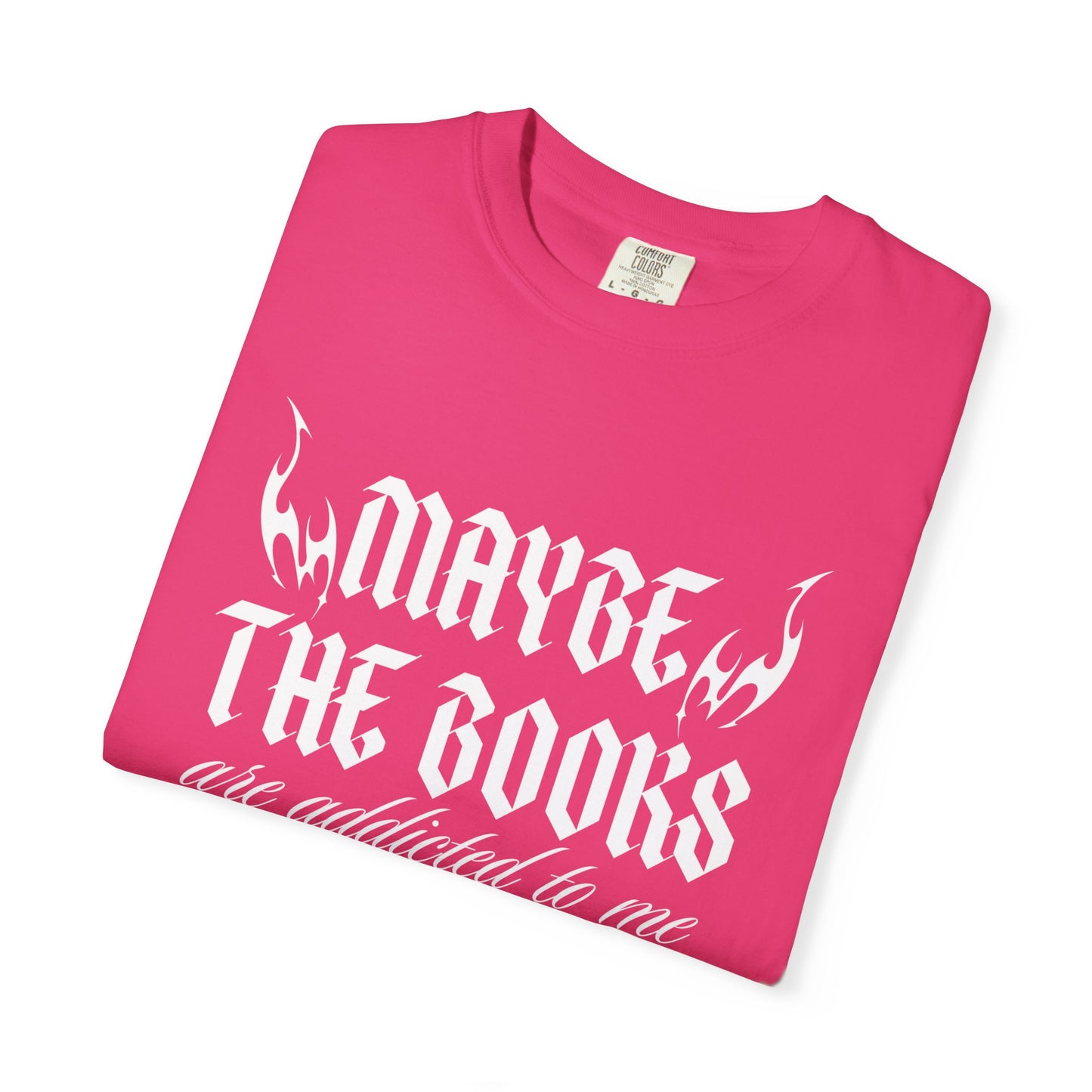Maybe it's the Books Comfort Colors Tee