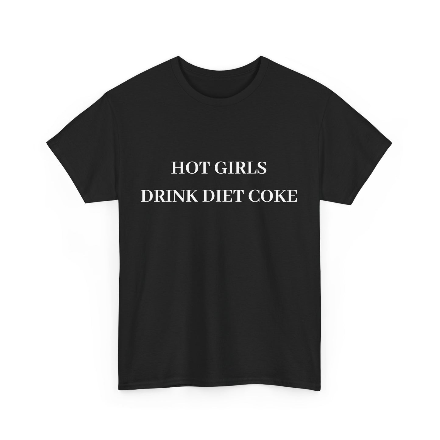 Hot Girls Drink Diet Coke Tee