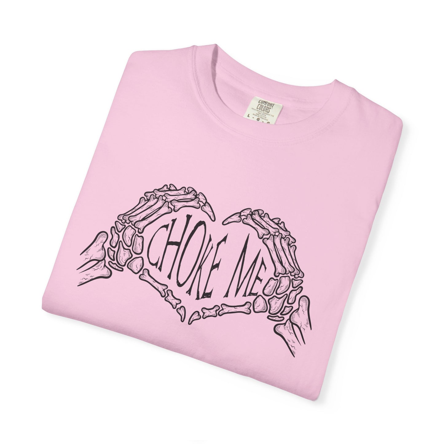 Choke Me Comfort Colors Tee