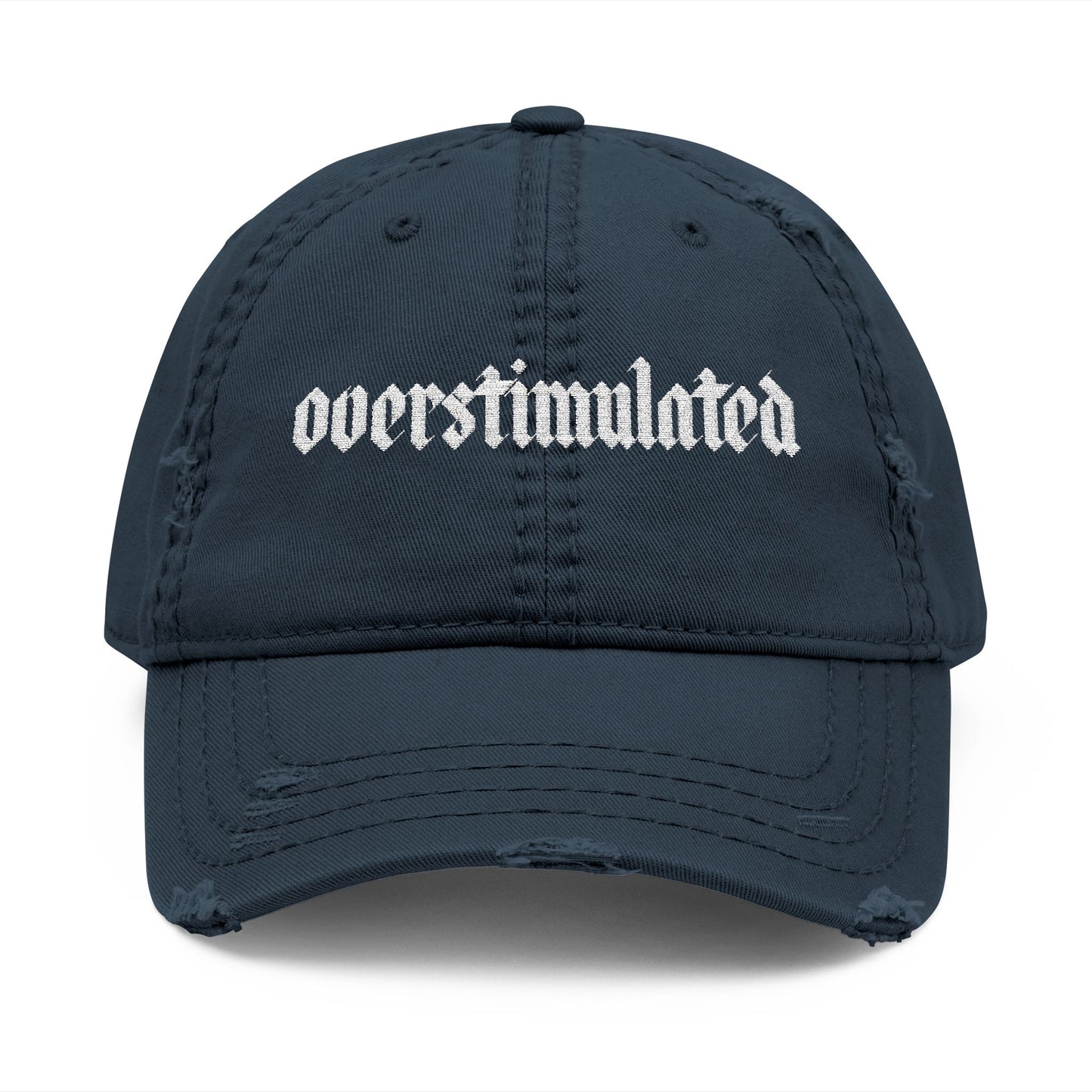 Overstimulated Distressed Hat (Embroidery)