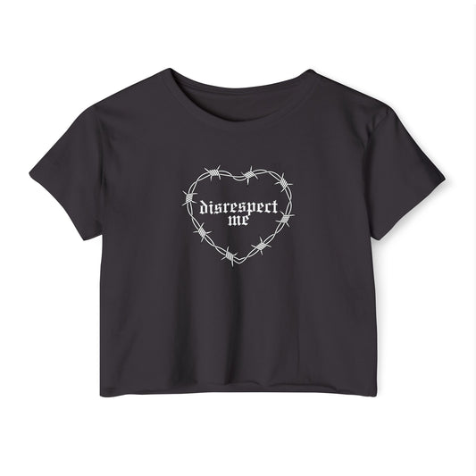 Disrespect Me Crop Top