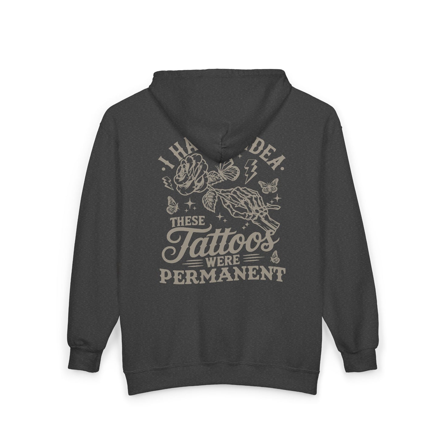 Tattoos are Permanent Full Zip Hoodie (REPS ONLY)