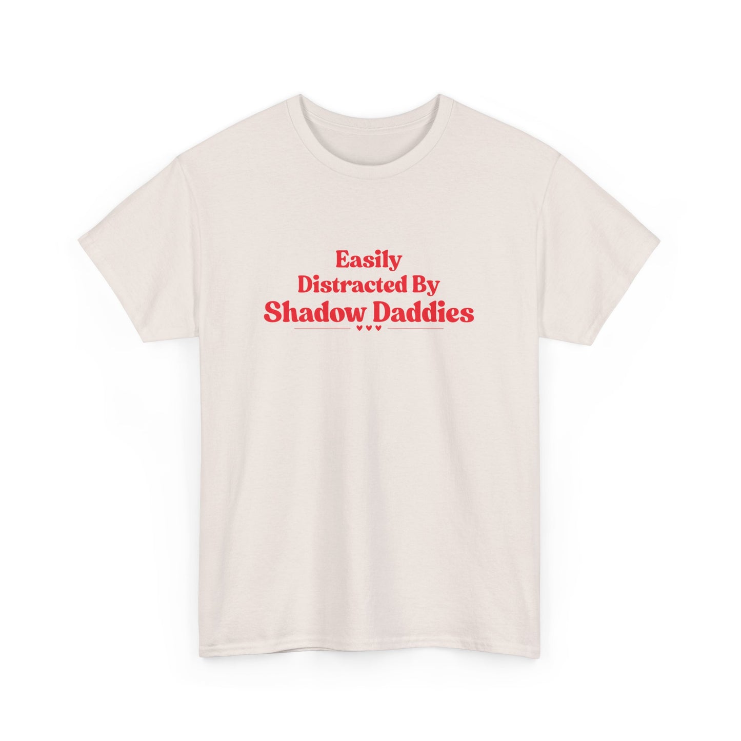 Distracted by Shadow Daddies Tee
