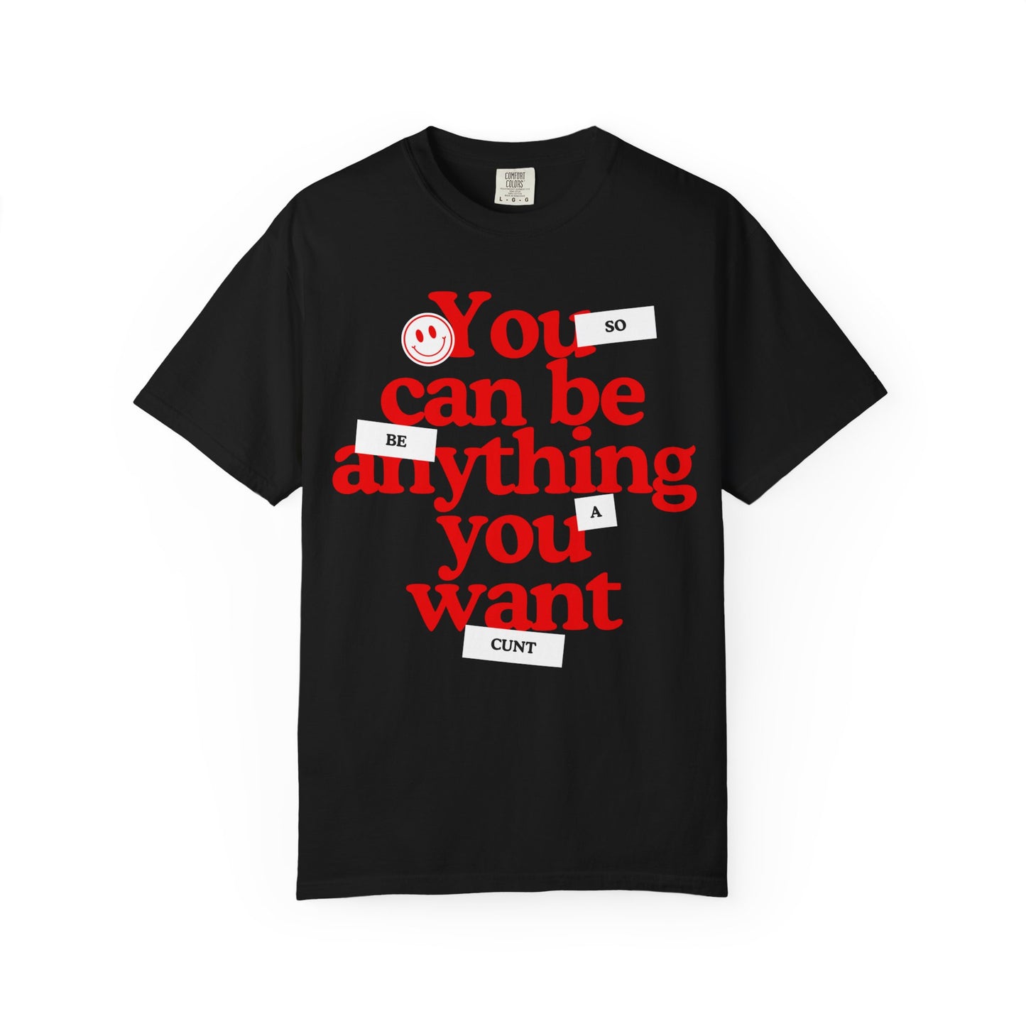 Be a Cunt Comfort Colors Tee