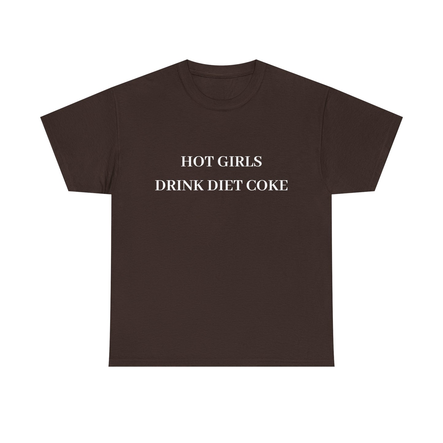 Hot Girls Drink Diet Coke Tee