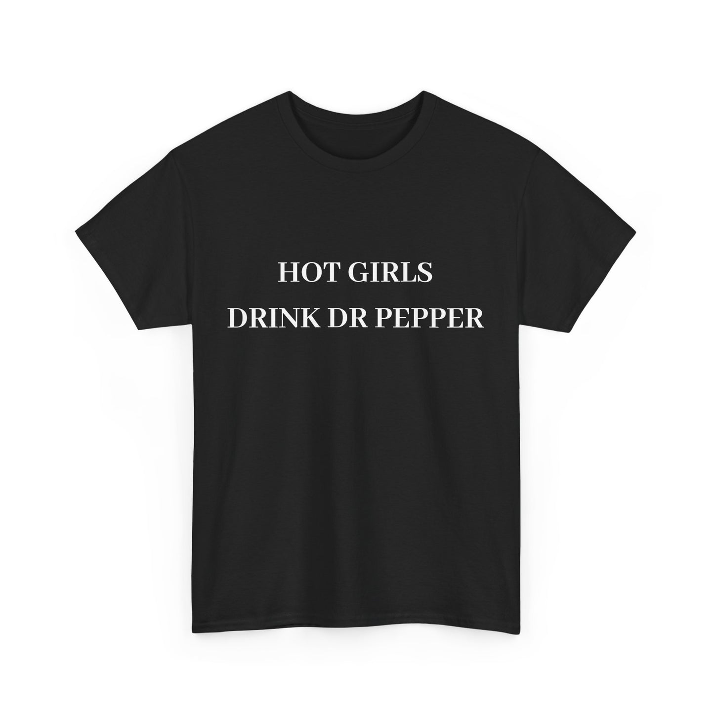 Hot Girls Drink Dr Pepper Tee