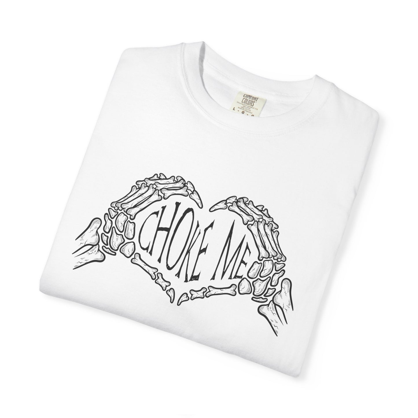 Choke Me Comfort Colors Tee