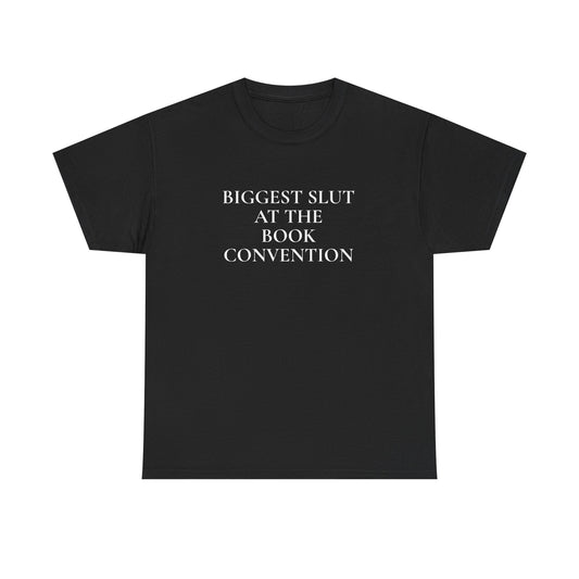 Biggest Slut Tee (K&I Exclusive)
