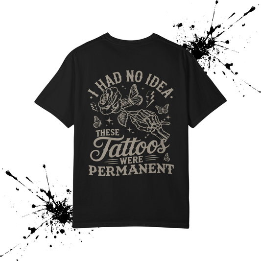 Tattoos are Permanent Tee (K&I PICKUP)