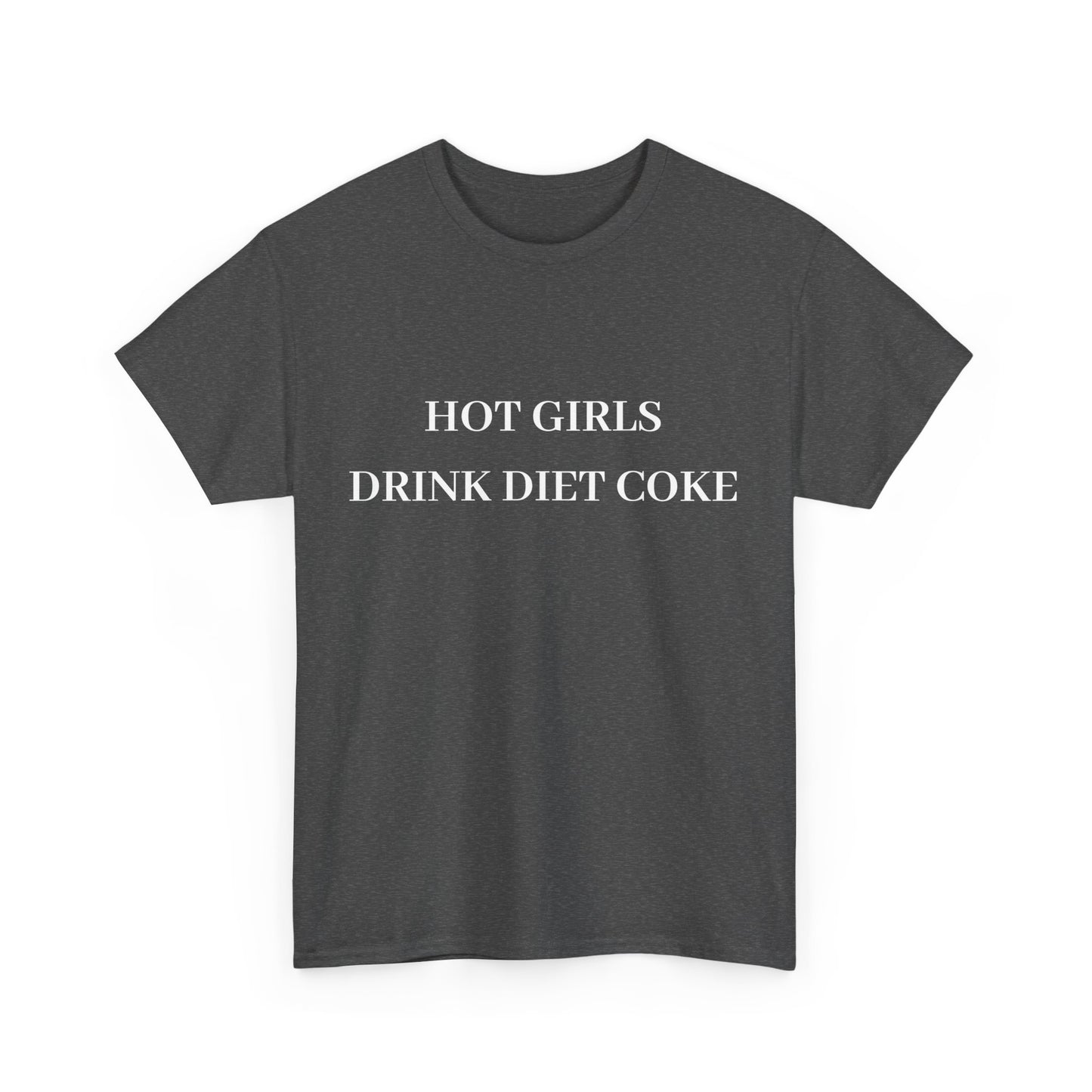 Hot Girls Drink Diet Coke Tee