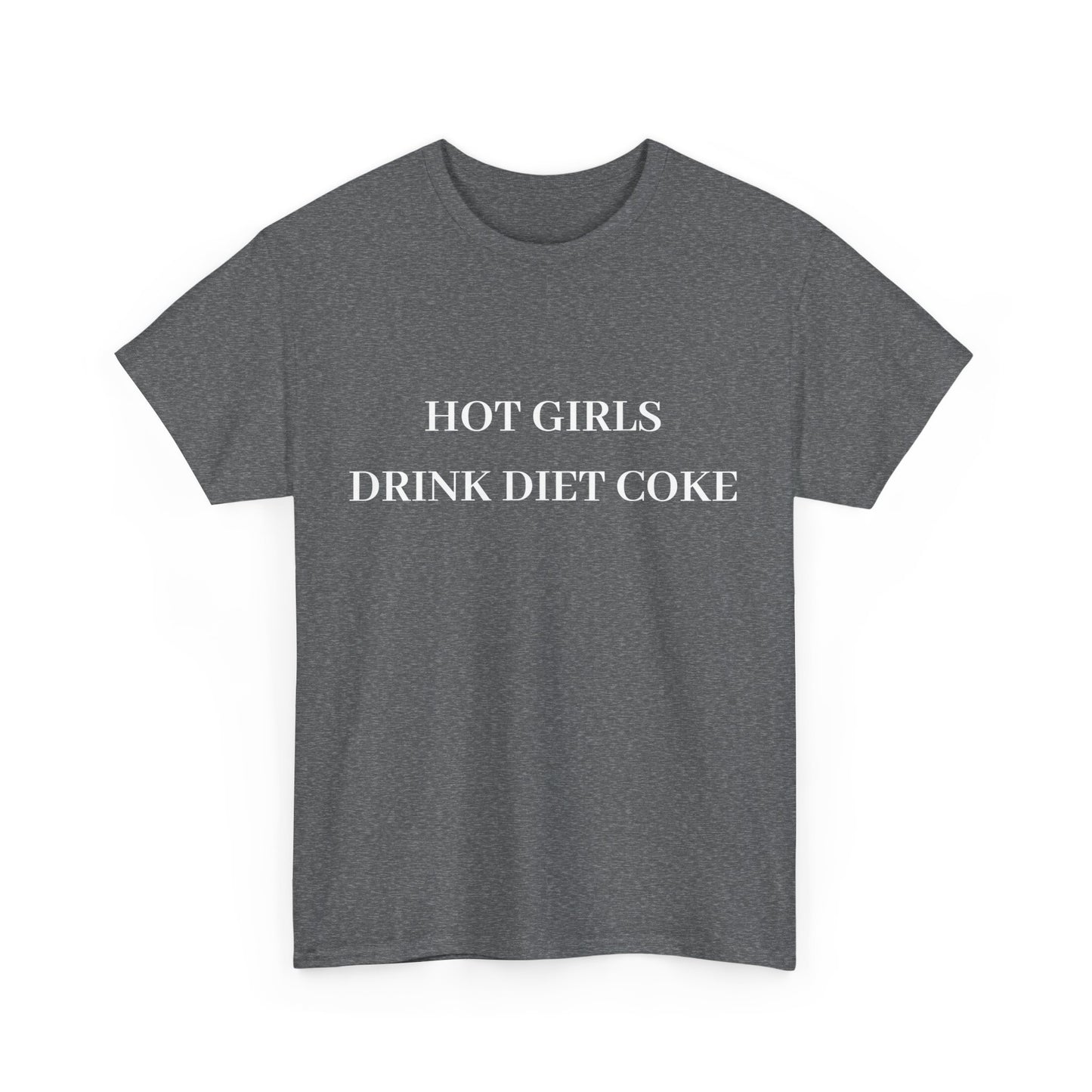 Hot Girls Drink Diet Coke Tee