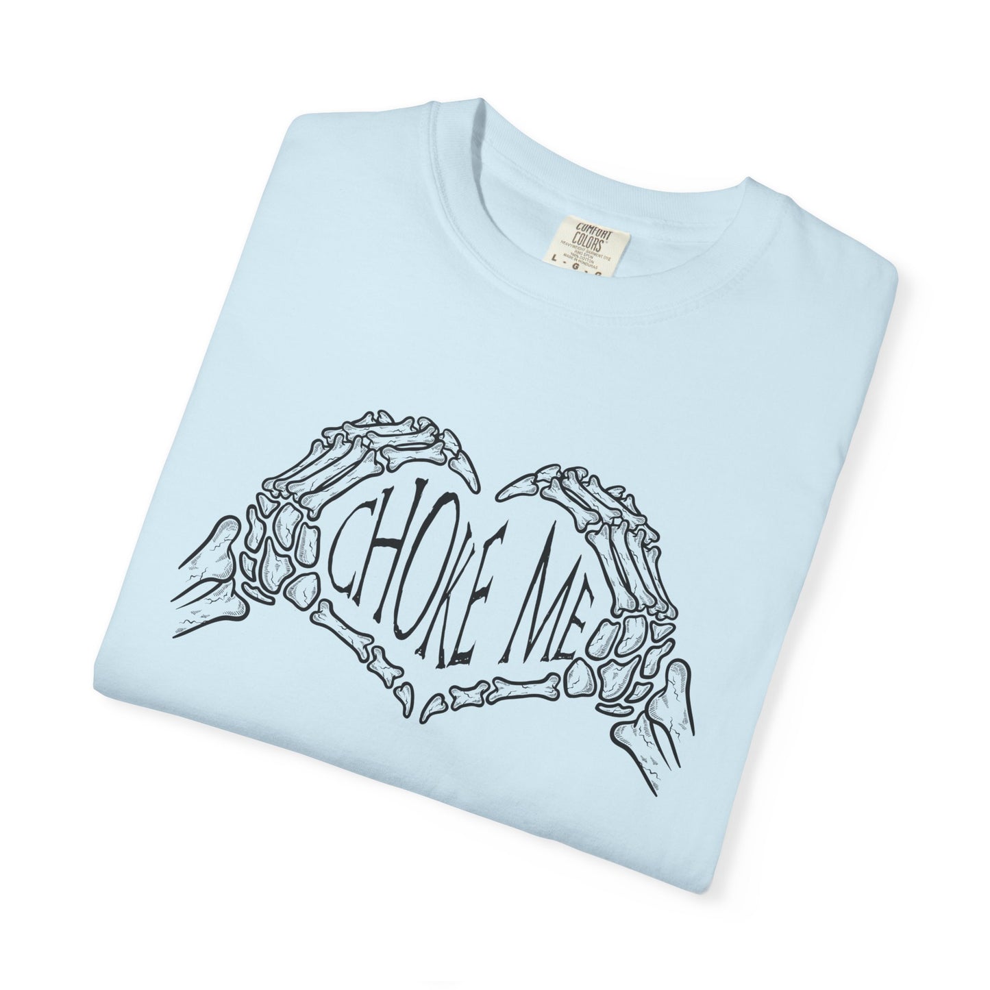 Choke Me Comfort Colors Tee