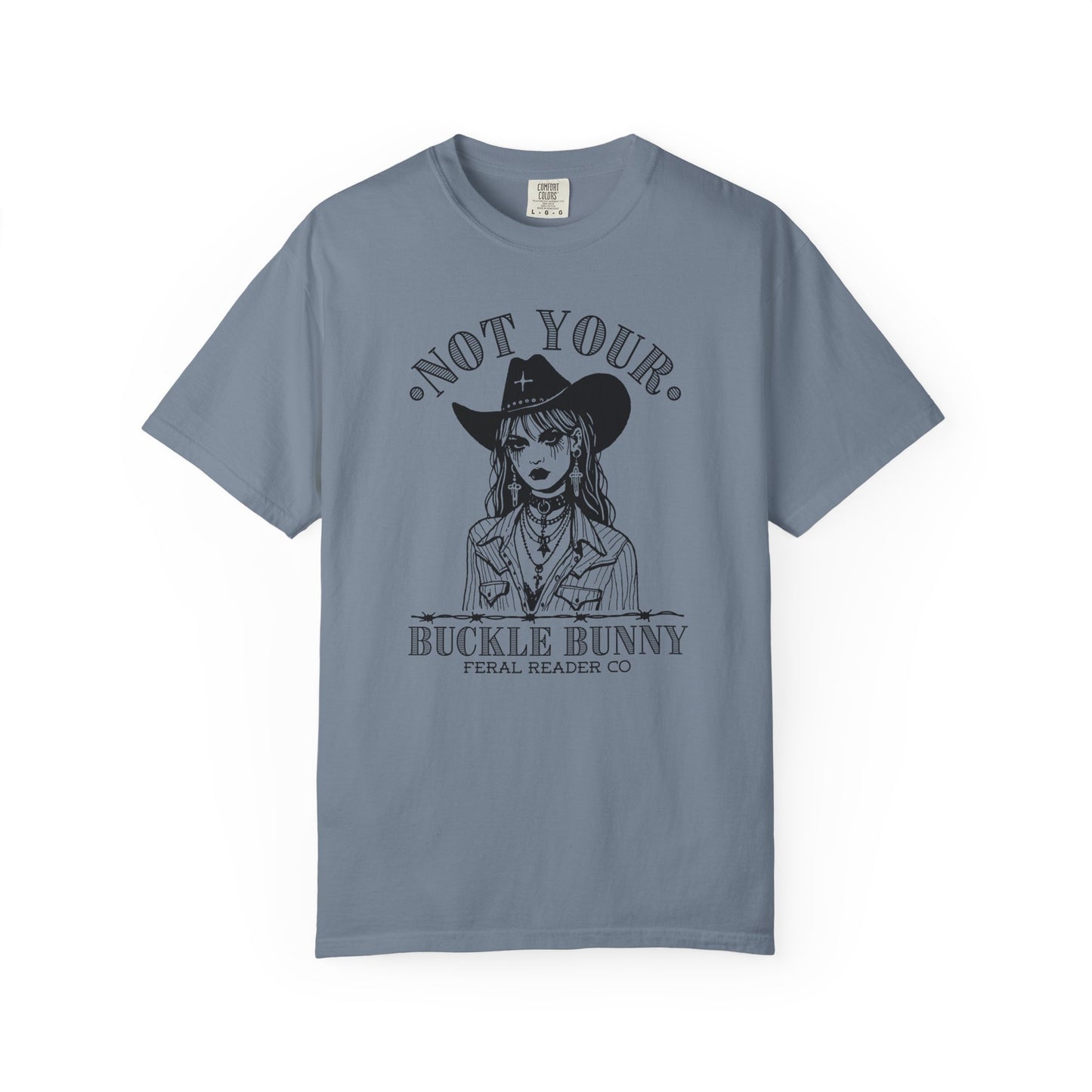 Not Your Buckle Bunny Tee