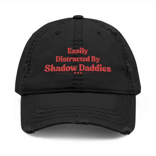 Distracted by Shadow Daddies Distressed Hat (Embroidery)