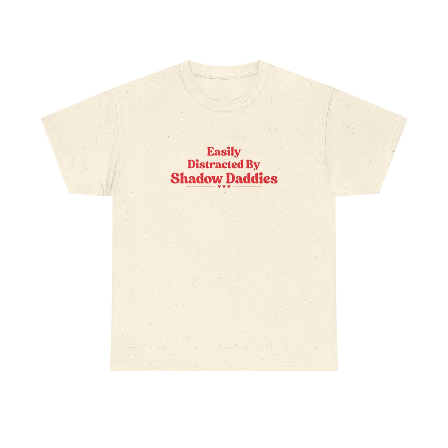 Distracted by Shadow Daddies Tee